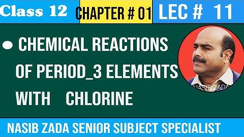 CHEMICAL REACTIONS OF PERIOD 3 ELEMENTS WITH CHLORINE/CHEMISTRY CLASS/NASIB ZADA SSS/PASHTO/POSHTO