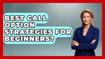 Best Call Option Strategies For Beginners? - Stock and Options Playbook