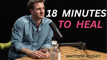 18 Minutes to Move on From Your Ex | Inspired By MATTHEW HUSSEY