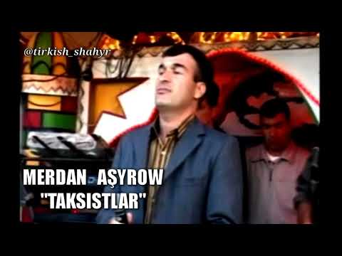 Merdan Asyrow  - TAKSISTLAR (arhiw)