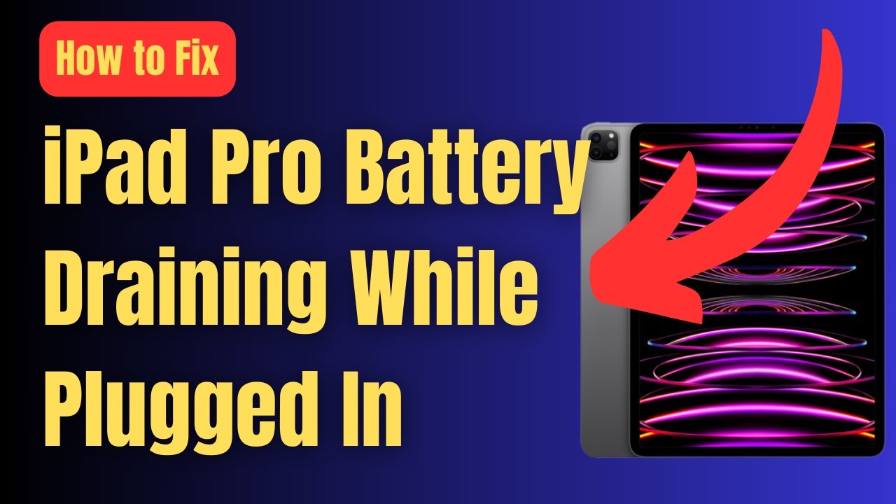 How to Fix iPad Pro Battery Draining While Plugged In YouTube