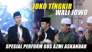 JOKO TINGKIR WALI JOWO - SPESIAL PERFORM GUS AZMI ASKANDAR