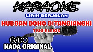 Download lagu HUBOAN DOHO DITANGIANGKI (KARAOKE) TRIO ELEXIS | NADA ASLI