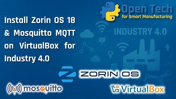 Install Zorin OS 18 & Mosquitto MQTT on VirtualBox for Industry 4.0