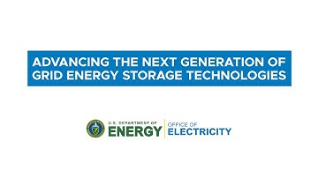 Advancing the Next Generation of Grid Energy Storage Technologies