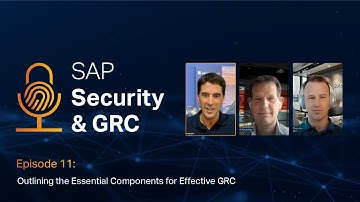 SAP Security & GRC Podcast (E11) - Outlining the Essential Components for Effective GRC