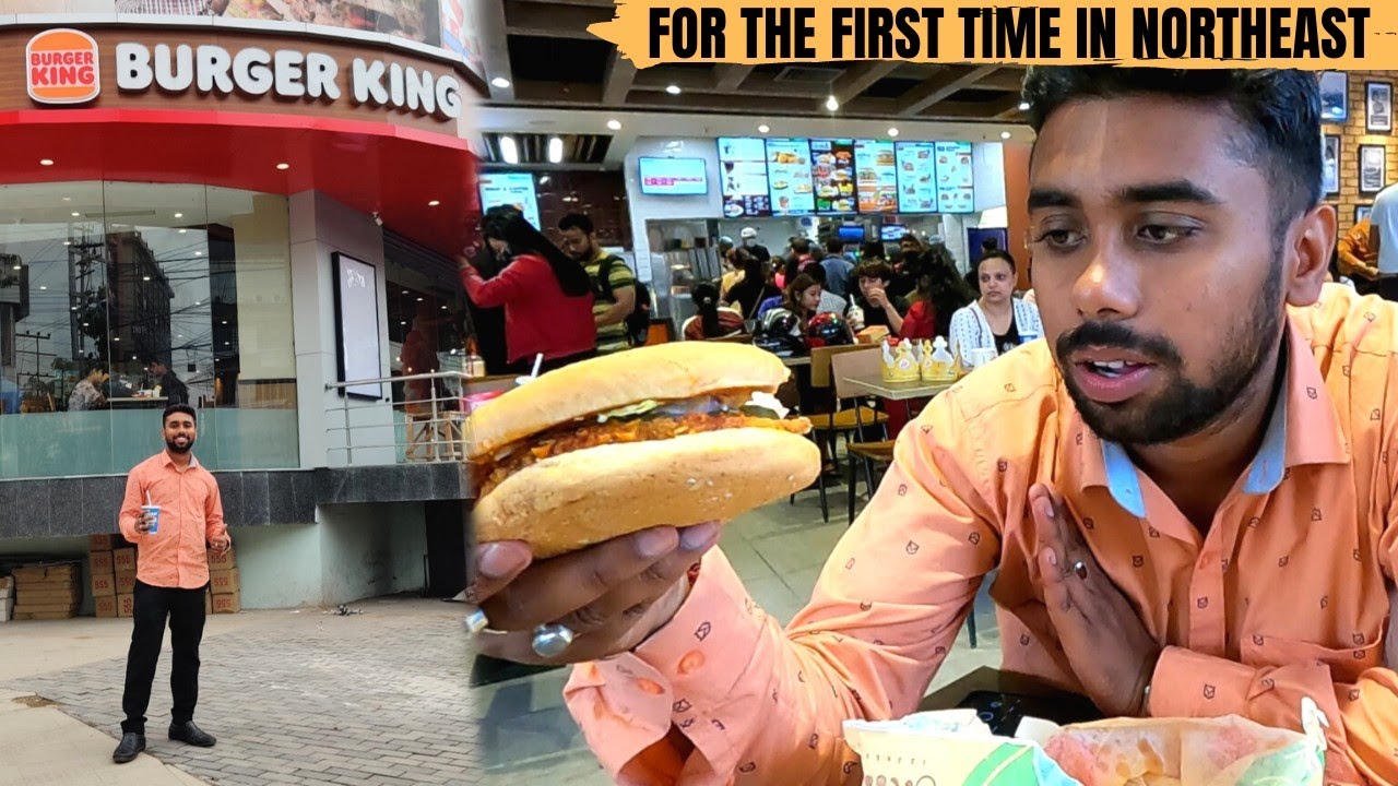 Burger King Burger King Guwahati First Time In North East India