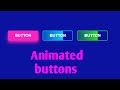 How to create Animated buttons like these! ||CSS tutorial for beginners