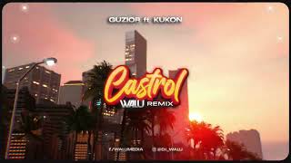 GUZIOR FEAT. KUKON - CASTROL (DJ WALU 2024 REMIX)