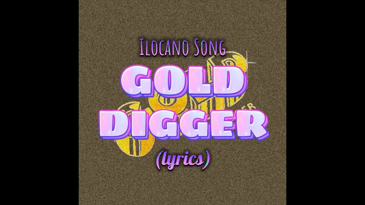 BEST ILOCANO SONG 2020 (GOLD DIGGER Lyrics with TAGALOG