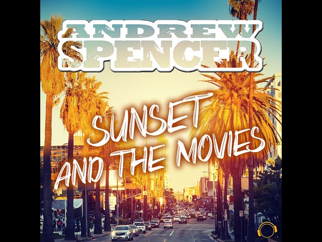 Andrew Spencer - Sunset And The Movies