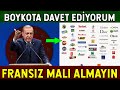 Erdoğan Fransa'ya Boykot Misillemesi! SAKIN FRANSIZ MALI ALMAYIN