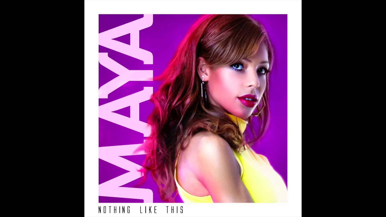 Watch MAYA - Nothing Like This on YouTube Watch MAYA - Nothing Like This on YouTube