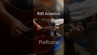 Riff Acústico | Purifícame ?@marcoswitt | shorts guitarra guitarplayer guitar guitaracoustic