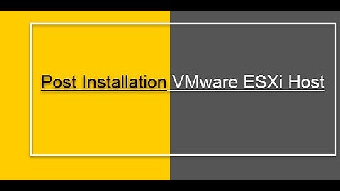 VMware:Post installation configuration VMware ESXi host
