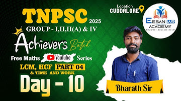 DAY 10  | LCM ,HCF  PART 04 & TIME  AND WORK | EESAN IAS ACADEMY | CUDDALORE |9087342919