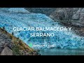 Tour glaciar balmaceda y serrano  patagonia