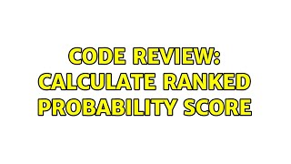 Code Review: Calculate Ranked Probability Score