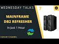 Mainframe Wednesday Talks#7 -  DB2 Refresher in Just one Hour