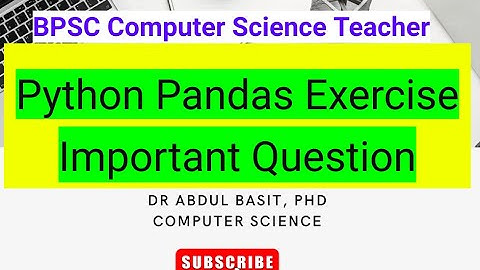 Python Pandas Exercise | Most Important Question | #bpscteachersyllabus #biharcomputerteacher #stet