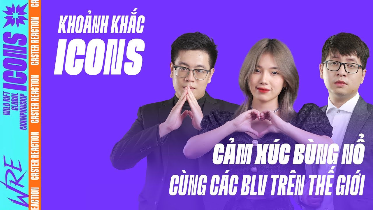 Khoảnh khắc ICONS: Cảm xúc bùng nổ cùng các BLV trên thế giới