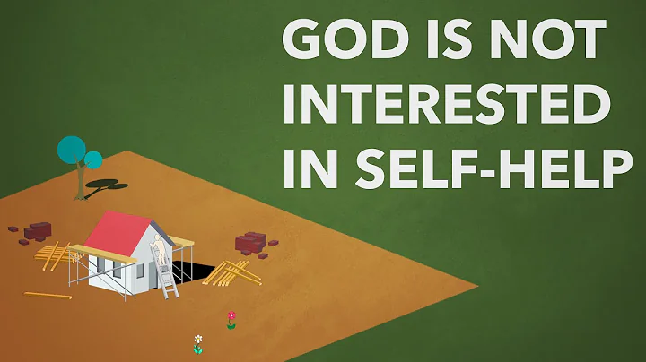 God is not interested in "Self Help"... - DayDayNews