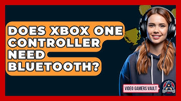 Does Xbox One Controller Need Bluetooth? - Video Gamers Vault