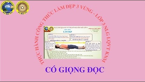 Thực hành công thức Làm Đẹp 3 vùng Lớp 3 NLG LQVT KNM  - Có giọng đọc