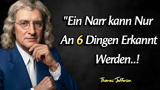 Ein Narr kann Nur An 6 Dingen erkannt werden | Thomas Jefferson Zitate über Führung