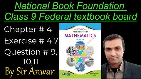 Chapter 4 | Exercise 4.7 | Question 9,10,11 | National  Book Foundation Class 9 maths
