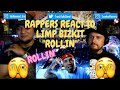 Rappers React To Limp Bizkit "Rollin"