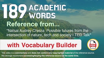 189 Academic Words Ref from "Possible futures from the intersection of nature [...] society, TED"