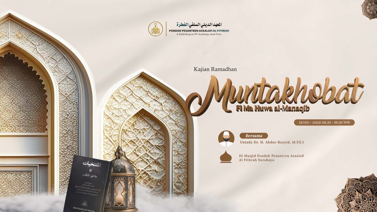 #1. KAJIAN KITAB AL MUNTAKHOBAT : FII MAA HUWA AL MANAQIB OLEH : UST.  ABDUR ROSYID JUHRO M, Fil. I.