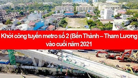 Khởi công tuyến metro số 2 Bến Thành – Tham Lương vào cuối năm 2021 #batdongsan #WINGHOMES #tintuc