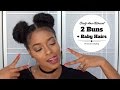 2 Buns + Baby Hairs (Protective Styling) | Hair Tutorial