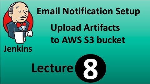 Jenkins Tutorial - Part8 | Email Notification setup | Upload artifacts to AWS S3 bucket
