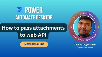 Power Automate Desktop Tutorials - How to pass attachments to web api post method