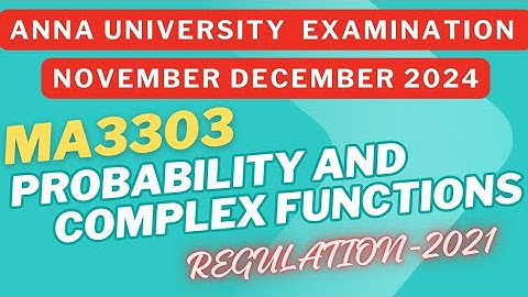 MA3303 Nov/Dec 2024 Question Paper 🔥 | Probability & Complex Function | Reg 2021 | Anna University