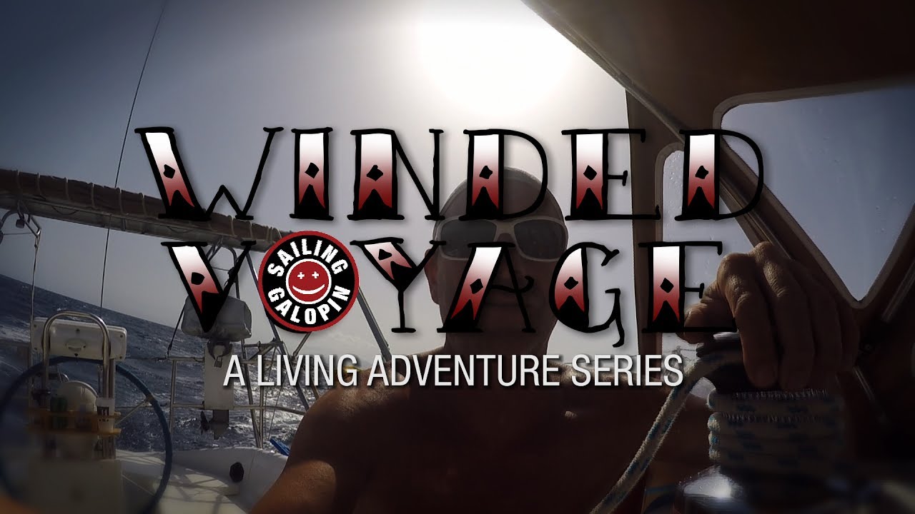 Winded Voyage 3 | Episode 2 | A Brotherly Sail To Playa Blanca