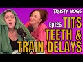 Ep126 mailbag special  tits teeth  train delays