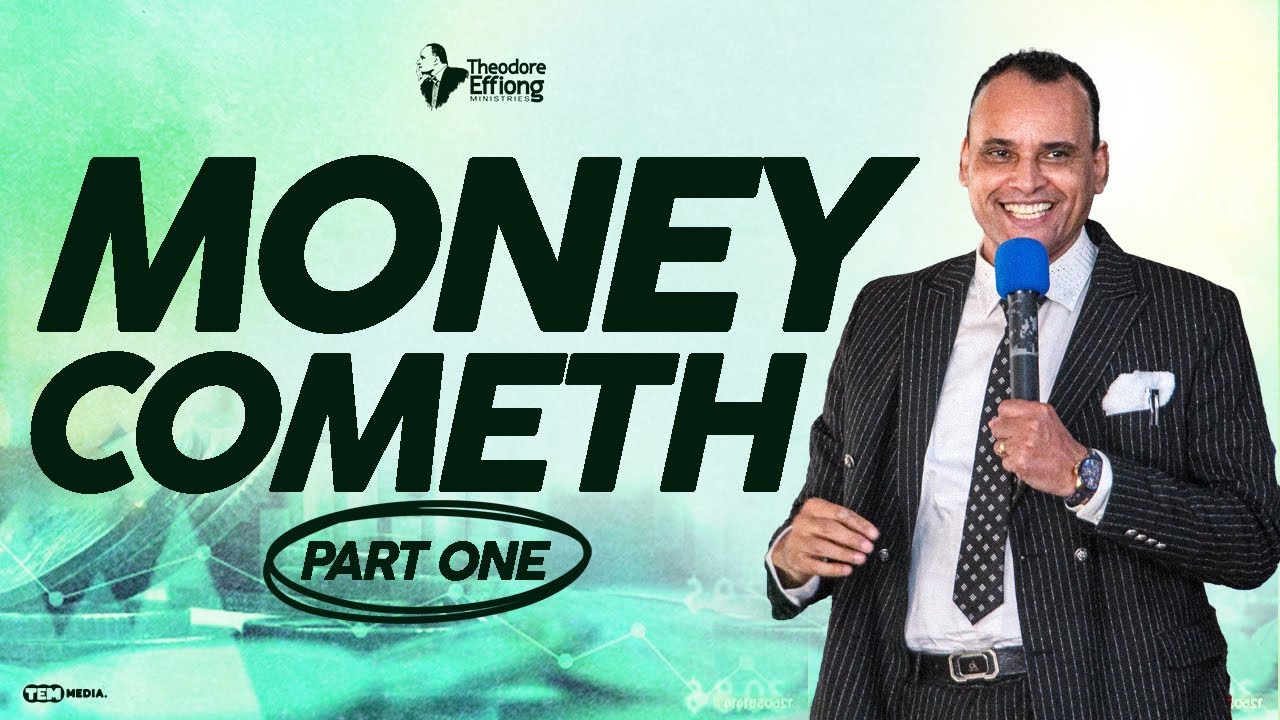 Money Cometh (Part 1) // Rev. Theodore Effiong