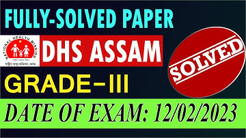 DHS Assam Grade-III FULLY SOLVED Question Paper || DHS Assam Answer Key || 12 February 2023