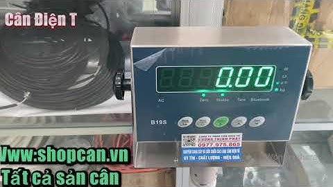 Hướng dẫn hiệu chuẩn cân bàn điện tử B19s 200kg - CÂN ĐIỆN TỬ CƯỜNG THỊNH PHÁT