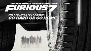Fast and Furious 7 Soundtrack - Go Hard or Go Home by Wiz Khalifa and Iggy Azalea