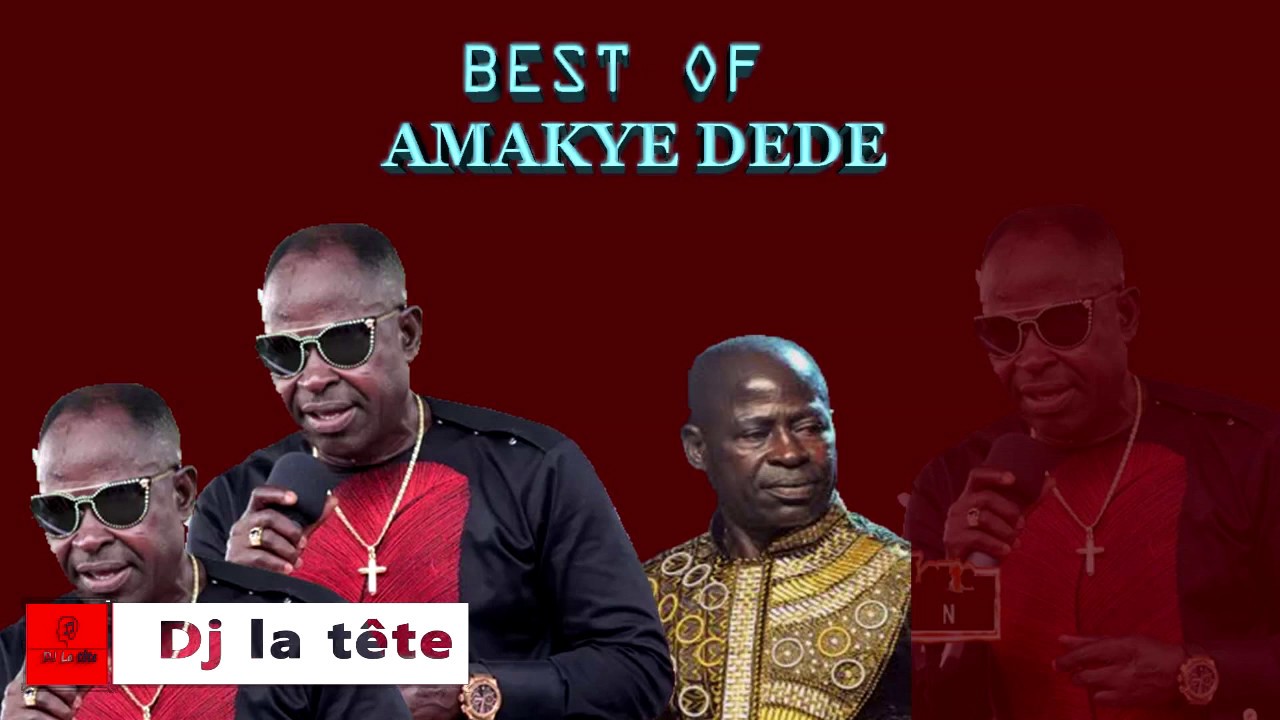 BEST OF AMAKYE DEDE VOL 1HIGHLIFE MIX BY Dj la tte  ghanamusic