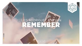 Luis Rodriguez & Kevan - Remember (Official Lyric Video)
