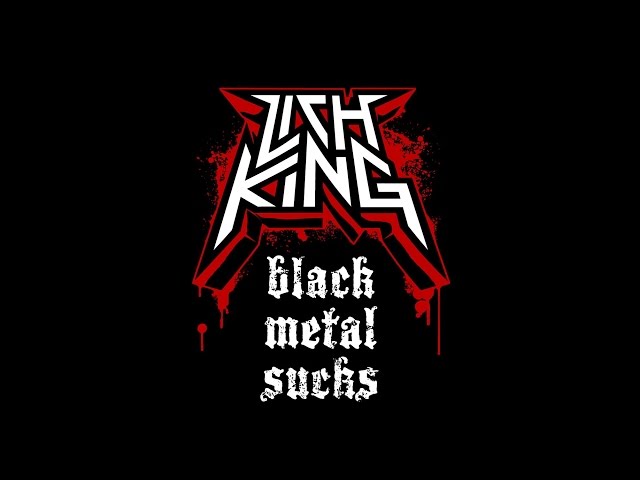 LICH KING - Black Metal Sucks (2014) class=