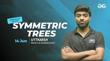 Problem of the Day : Symmetric Trees | Must-Solve for Coders