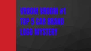 VROOM VROOM #1 - Top Five Car Brands Logo Mystery | Presented by IDEAL IDEAS.