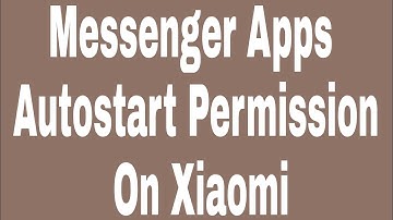 Messenger Apps Autostart Permission On Xiaomi